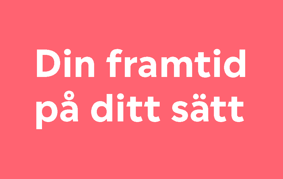 Din framtid på ditt sätt